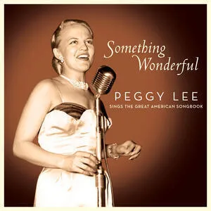 Something wonderful : Peggy Lee sings the great American songbook